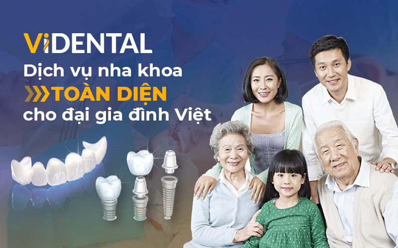 ViDental - Địa chỉ nha khoa uy tín cho khách hàng trên toàn Việt Nam